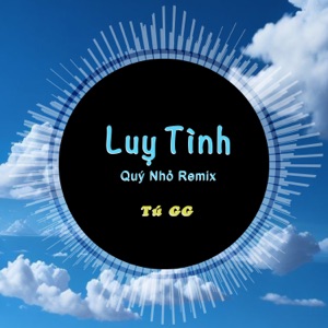 Luỵ Tình (feat. Quý Nhỏ) [Quý Nhỏ Remix]