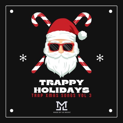 Trappy Holidays Trap Xmas Songs Vol 3
