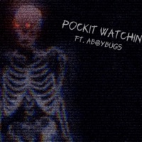POCKIT WATCHIN (feat. ABOYBUGS) - Single - ITZSLAUGHTA