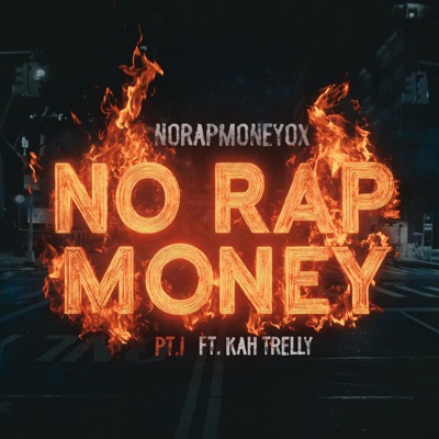 No Rap Money, Pt. 1 (feat. KahTrelly) - Single