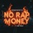 No Rap Money, Pt. 1 (feat. KahTrelly)