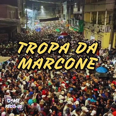 Tropa da Marcone (feat. Game Records) - Single