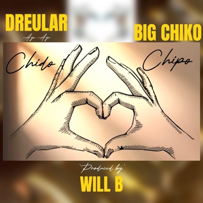 Chido Chipo (feat. Big Chiko) - Single