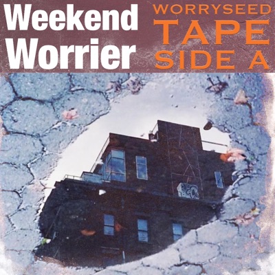 Weekend Worrier (Side A) - EP