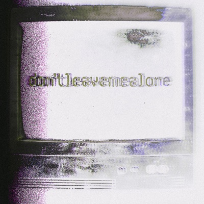 don'tleavemealone - Single