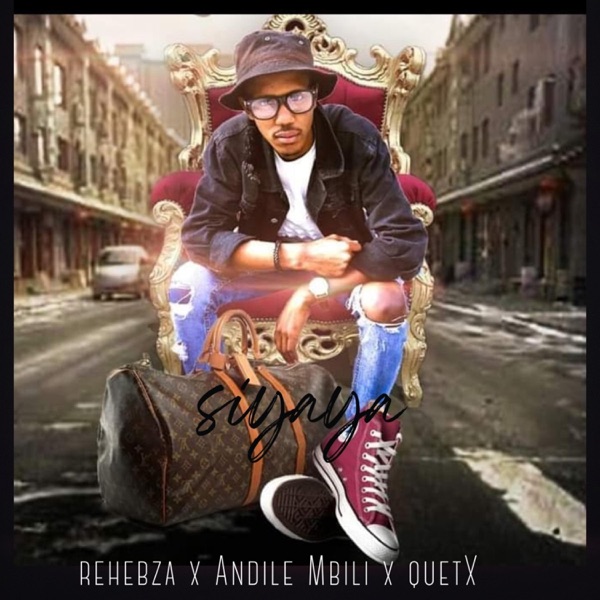 Siyaya (feat. Andile Mbili & Quiet-X)
