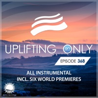 Uplifting Only 368: No-Talking DJ Mix (All Instrumental) [FULL] - Ori Uplift & Ori Uplift Radio