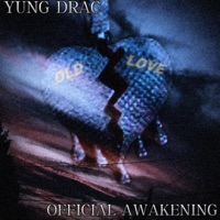 Old Love (feat. Yung Drac) - Single - Official Awakening