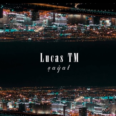 Lucas TM - Şayat