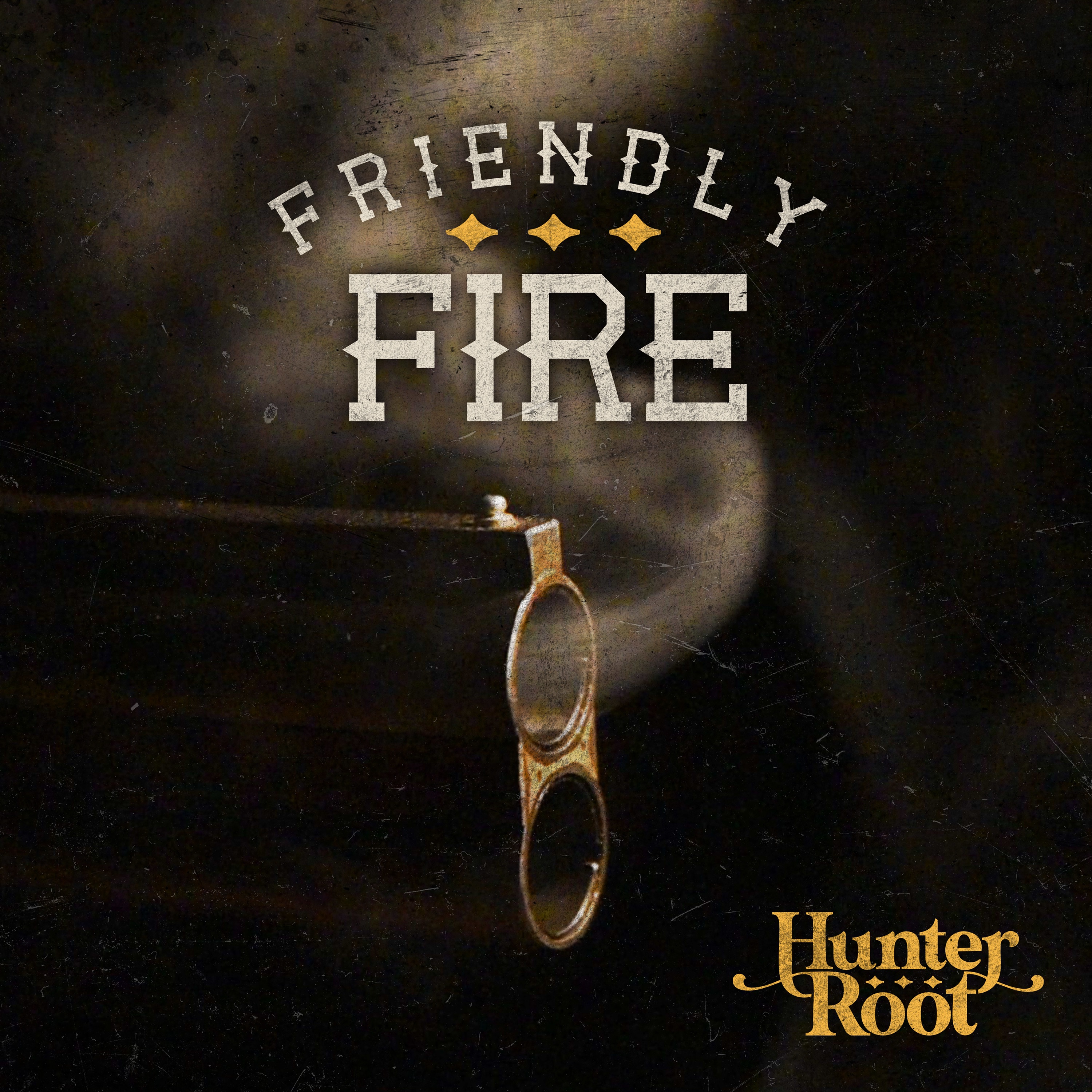 HUNTER ROOT - FRIENDLY FIRE