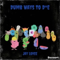 Dumb Ways To Die - Single - Jay Lovee