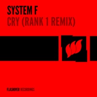 Cry (Rank 1 Remix) - Single - System F