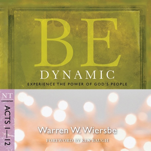 Be Dynamic (Acts 1-12): Experience the Power of God's People (Unabridged) cover
