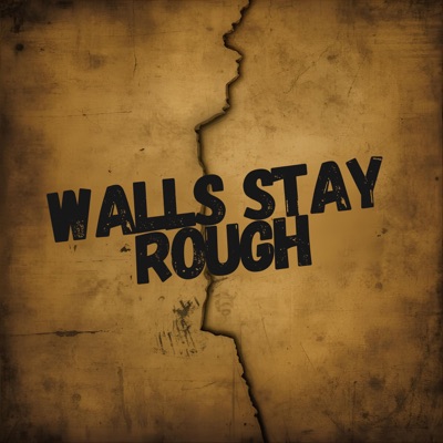Walls Stay Rough - Single