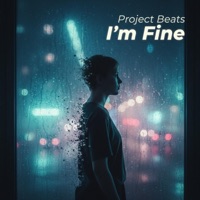 I'm Fine - Single - Project Beats