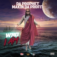 Who I Am - Single - Da Prophet Makin da Profit