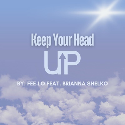 Keep Your Head Up (feat. Fee-Lo) - Single