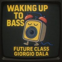 Waking Up To Bass - Single - Future Class & Giorgio Dala