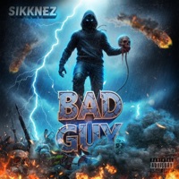 BAD GUY - Single - Sikknez
