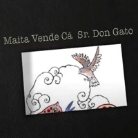 Sr. Don Gato - Single - Maita Vende Cá