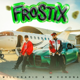 Frostix Millonario & W Corona