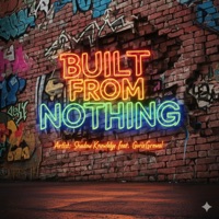 BUILT FROM NOTHING (feat. Gurixgrewal) - Single - Shadow Knowledge