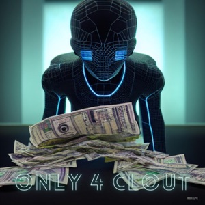 Only 4 Clout (feat. Slgm Reese & Zoinks) - Single