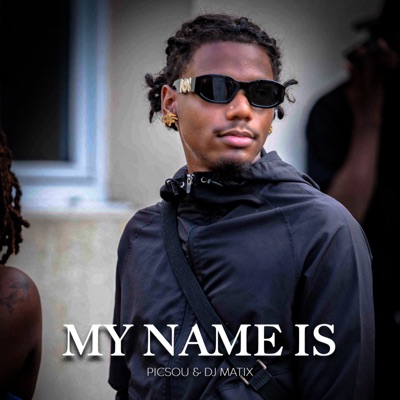 My Name Is (feat. Picsou & DJ MATIX) - Single