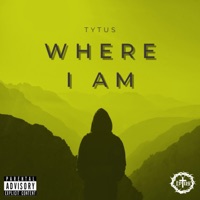 Where I Am - Single - Tytus