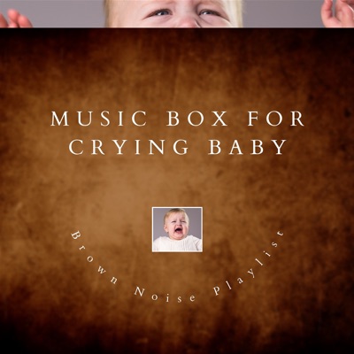 Music Box for Crying Baby - Brown Noise