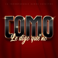 Como Le Digo Que No - Single - La Incomparable Banda Saucitos