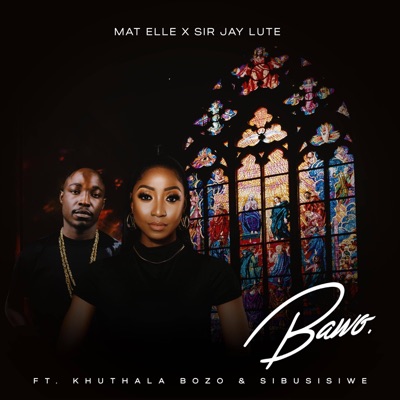 BAWO (feat. Khuthala Bozo & Sibusisiwe) - Single