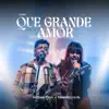 Que Grande Amor
