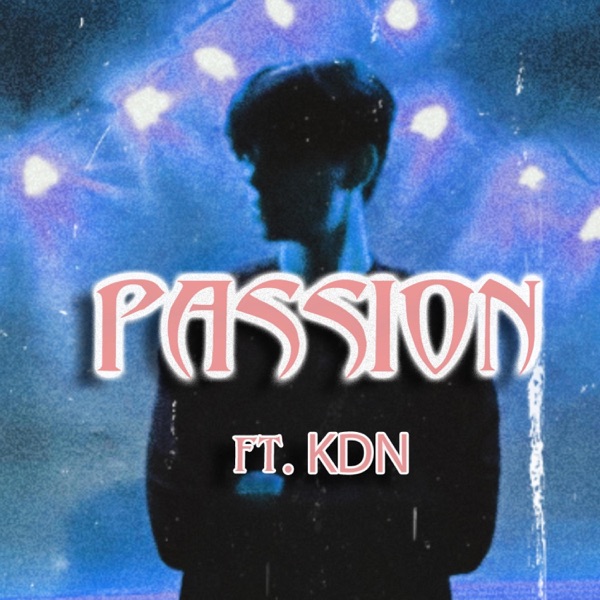 PASSION (feat. kdn)
