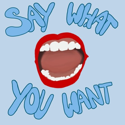 Say What You Want (feat. BReal) - Single