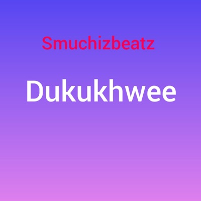 Dukukhwee - Single