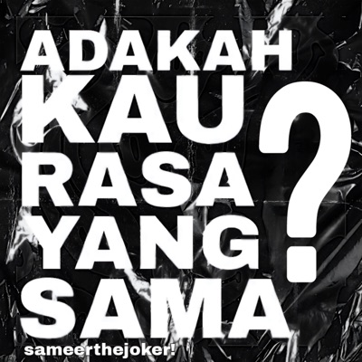 Adakah Kau Rasa Yang Sama? (2024 Remastered Version) - EP