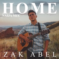 Home (Naija Remix) - Single - Zak Abel & Lawrence Wayne