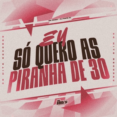 Eu Só Quero as Piranha de 30 - Single