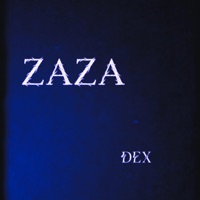 ZaZa - Single - DEX
