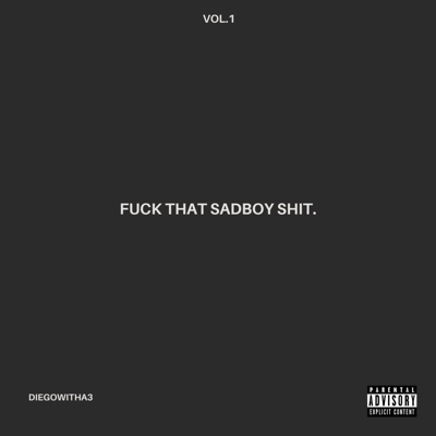 Fuck That Sadboy Shit - EP