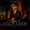 I GOT FAITH