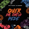 Quer Da, Então Pede - Single