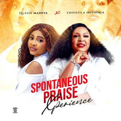Spontaneuos Praise xperience (feat. Ernieola Olusoga) [Special Version] - EP