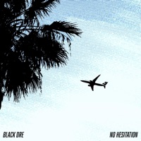 No Hesitation - Single - Black Dre
