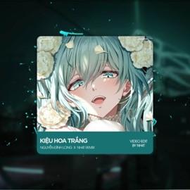 Kiệu Hoa Trắng (Deep House) NH4T Remix & Nguyễn Đình Long