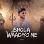 BHOLA WAADIYO ME - Single
