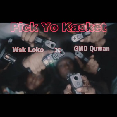 Pick Yo Kasket (feat. Wsk Loko) - Single