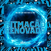 Ritmação Renovada (feat. Mc Vuk Vuk & MC GW) - Single - DJ WG ORIGINAL