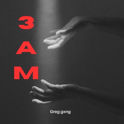 3 AM (feat. Greg Gxng) - Single